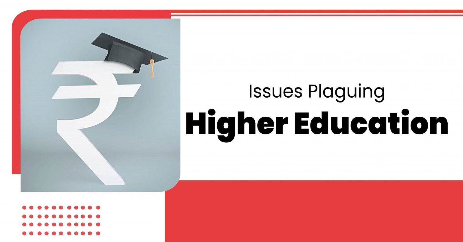 issues-plaguing-higher-education-rahul-education